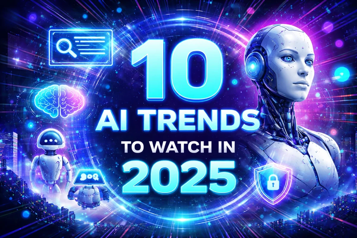 10 AI trends to watch in 2025 including generative AI, automation, and future technologies