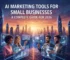 AI marketing tools for small businesses showing professionals using artificial intelligence for content, analytics, and digital marketing growth