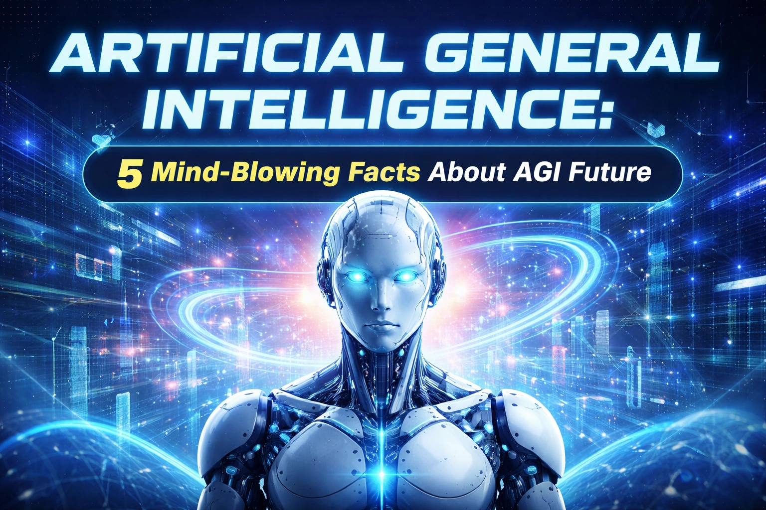 Artificial General Intelligence futuristic robot with glowing neural network representing AGI future technology