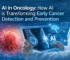 AI in Oncology showing AI-powered cancer detection using medical imaging and advanced technology